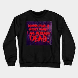 Bray Wyatt wanna hear a secret Crewneck Sweatshirt